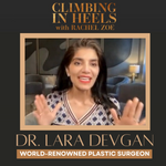 Dr. Lara Devgan guests on 'Climbing in Heels' with Rachel Zoe