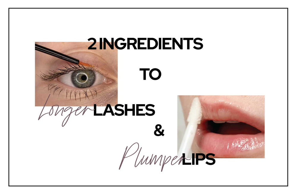 2 INGREDIENTS TO LONGER LASHES AND PLUMPER LIPS