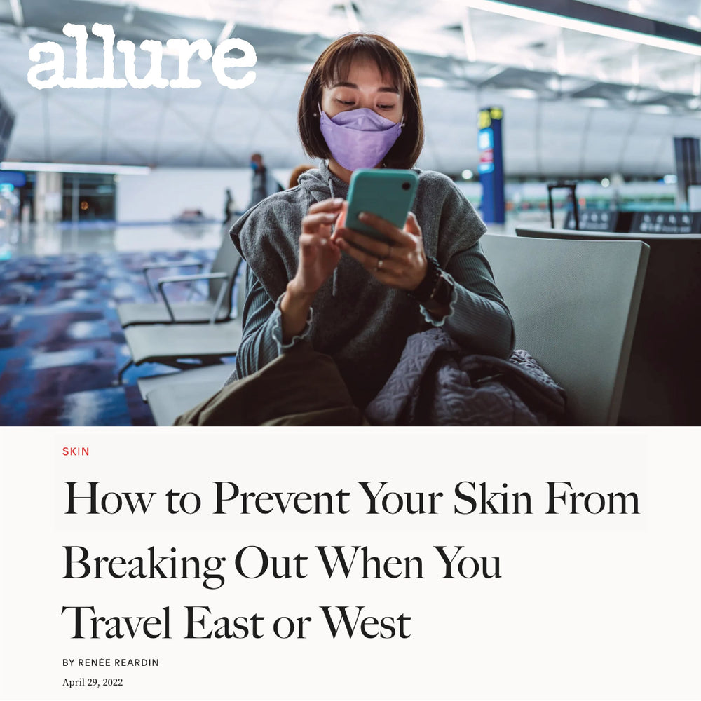 How to Prevent Your Skin From Breaking Out When You Travel East or West
