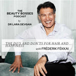 DR LARA GOES DEEP ON HAIR AND SUCCESS WITH BEAUTY BOSS FREDERIK FEKKAI