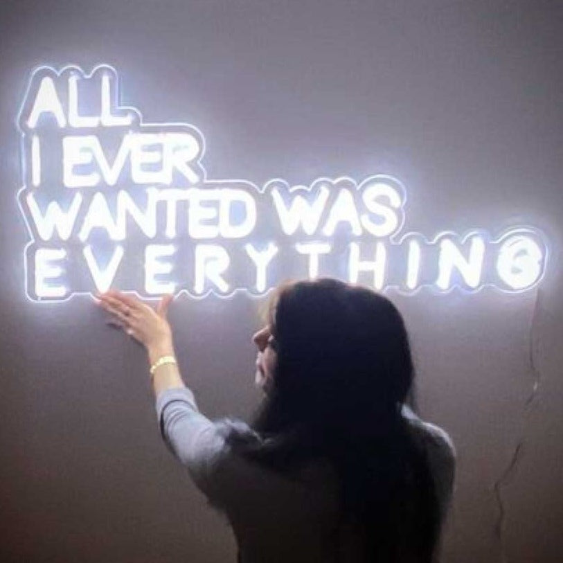 
                  
                    Load image into Gallery viewer, Neon sign reading All i ever wanted was everything
                  
                